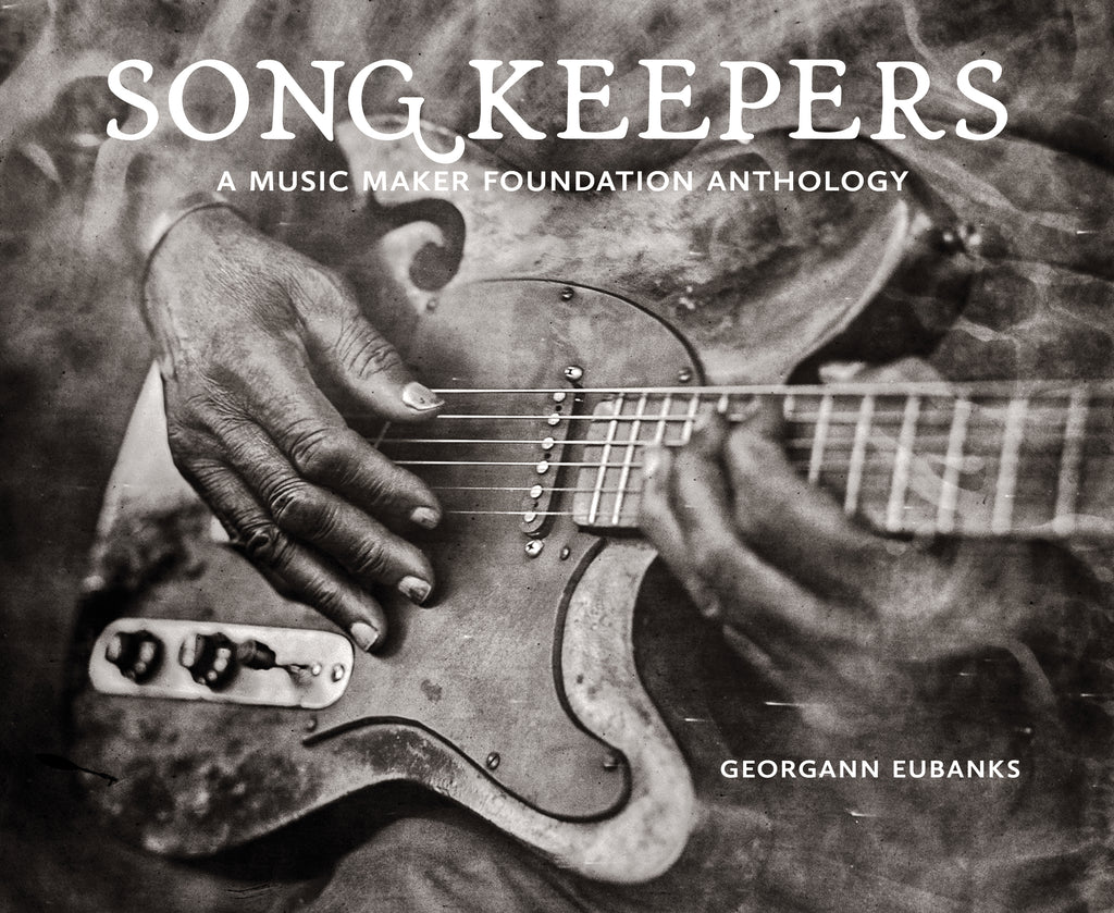 Song Keepers: A Music Maker Foundation Anthology (Co-Published by No Depression)